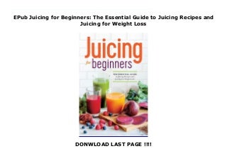 juicing-for-beginners-the-essential-guide-to-juicing-recipes-and-juicing-for-weight-loss-210630033650-thumbnail-3.jpg