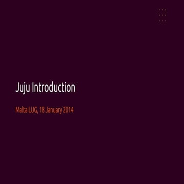 MLUG Workshop January 2014 - Introducing Juju