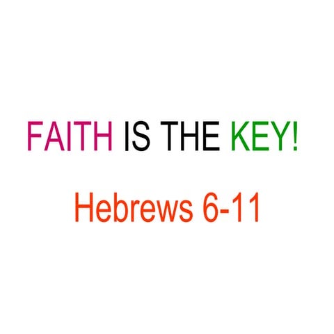 Jul 29-Aug 4-07 Hebrews 6 11 Faith