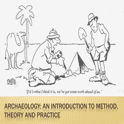 Definition, Aims, Scope and Relevance of Archaeology | PPTX
