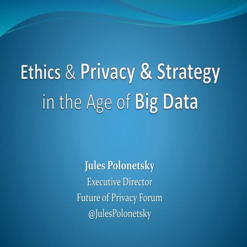 Jules Polonetsky: Ethics & Privacy & Strategy in the Age of Big Data
