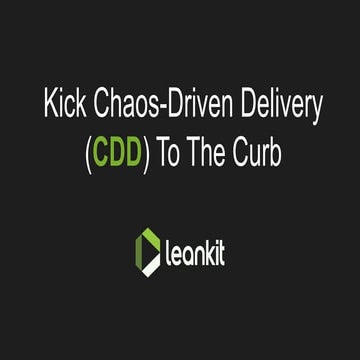 Kick Chaos-Driven Delivery to the Curb by thinking like an Operating System