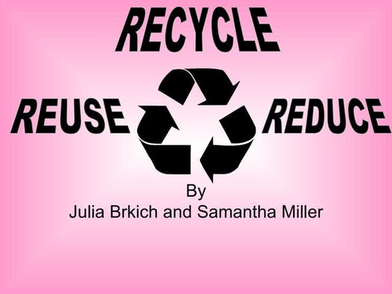 Reduce, Reuse and Recycle (3R) | PPT