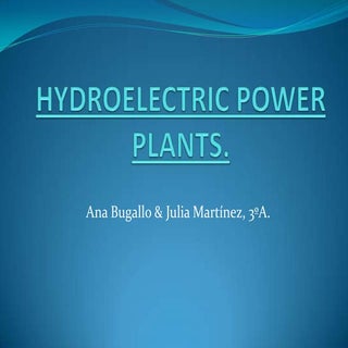 Hydroelectric Power Plants by Ana B...