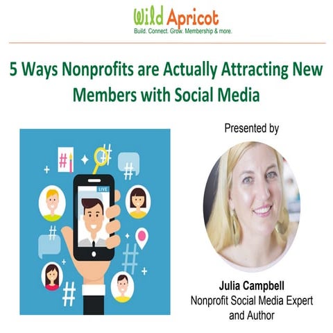 Wild Apricot Expert Webinar: 5 Ways Nonprofits are Actually Attracting New Me...