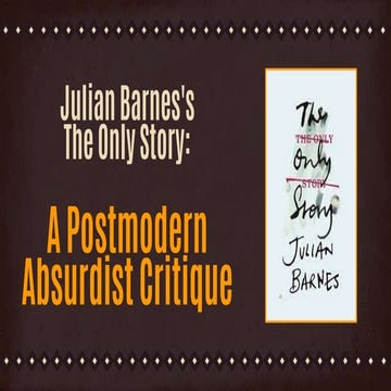 Julian barnes's the only story  a postmodern absurdist critique
