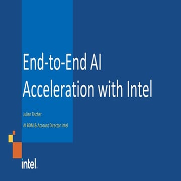 End-to-End AI Acceleration with Intel