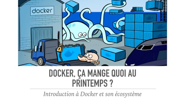Julien Maitrehenry - Docker, ça mange quoi au printemps