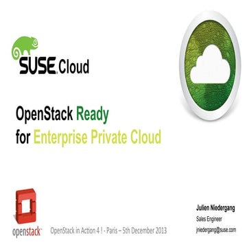 OpenStack in Action 4! Julien Niedergang - SUSE Cloud: Openstack Ready for En...