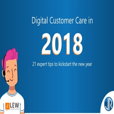 Digital Customer Care in 2018 - best practices from 12 experts