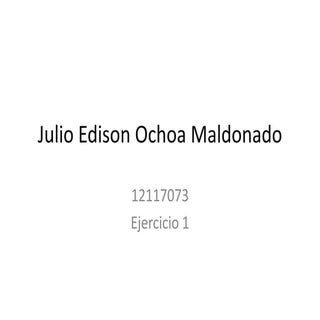 Julio edison ochoa maldonado ejercicio