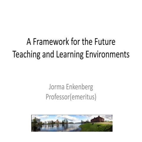 A Framework for the Future Learning and Teaching Environments