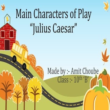 Julius Caesar- Summary and character sketchs of main characters.