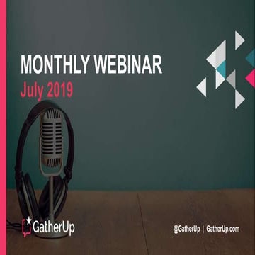 July 2019 GatherUp Monthly Webinar