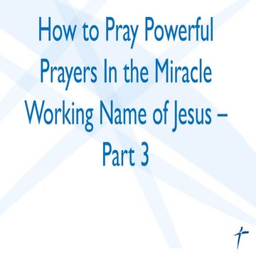 How To Pray Powerful Prayers Pt 3