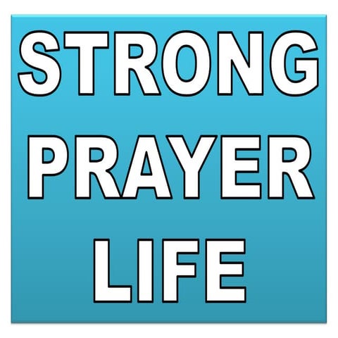 July 12.2015-Sunday Message STRONG PRAYER LIFE