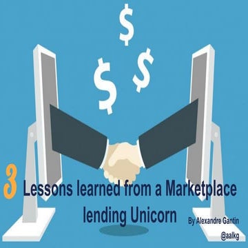3 lessons learned from a Marketplace Lending Unicorn