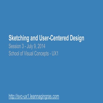 July 2014   session 3 - Sketching and user-centered design