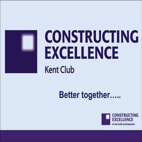 Constructing Excellence Kent Introduction - “BIM and the Future Workforce” 