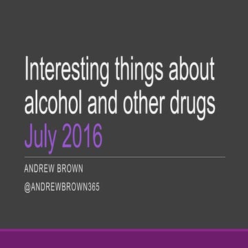 Interesting things about alcohol and other drugs - July 2016