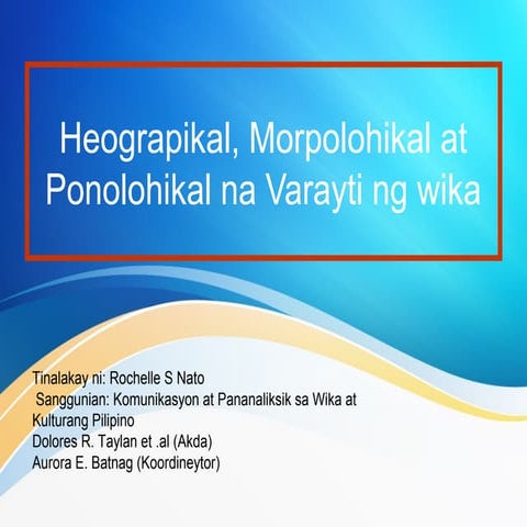 Heograpikal,Morpolohikal at Ponolohikal na Varayti ng Wika