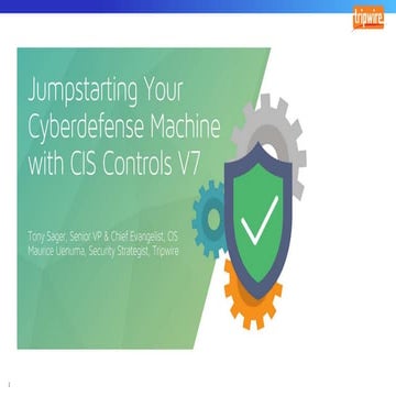  Jumpstarting Your Cyberdefense Machine with the CIS Controls V7