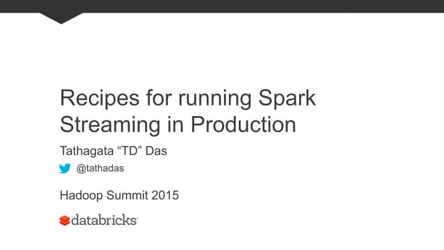Modus operandi of Spark Streaming - Recipes for Running your Streaming Applic...