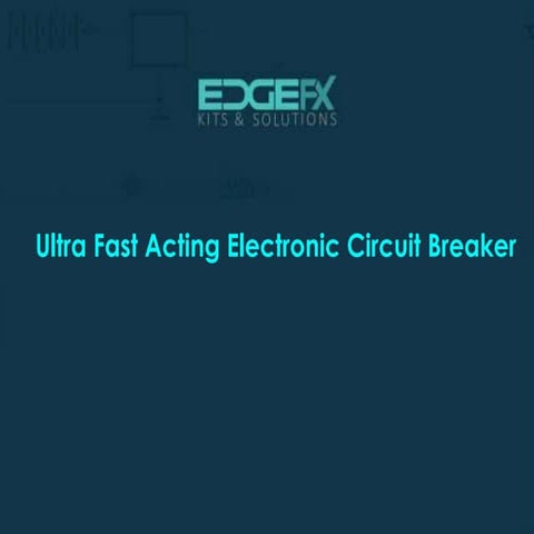 Ultra Fast Acting Electronic Circuit Breaker