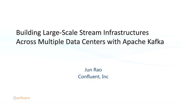 Building Large-Scale Stream Infrastructures Across Multiple Data Centers with...