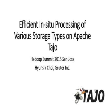 Efficient In-situ Processing of Various Storage Types on Apache Tajo