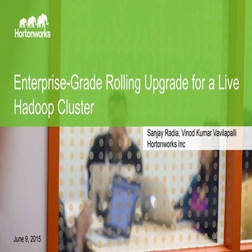 Enterprise-Grade Rolling Upgrade for a Live Hadoop Cluster