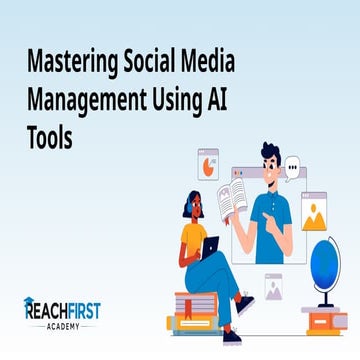 Image showcasing Mastering Social Media Management Using AI Tools.pptx