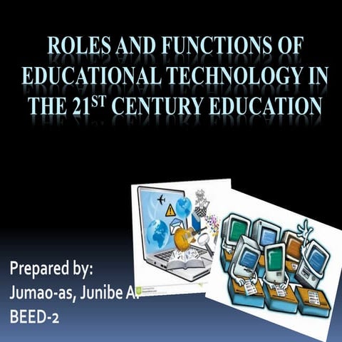 "Roles and Functions of Educational Technology in the 21st Century Education"