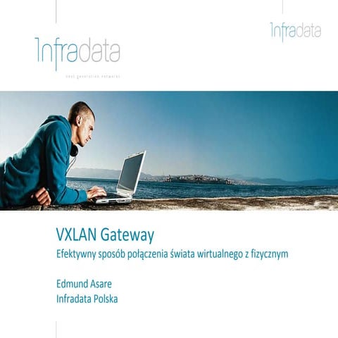 PLNOG16: VXLAN Gateway, efektywny sposób połączenia świata wirtualnego z fizy...