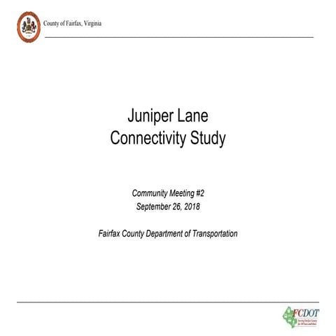Juniper Lane Connectivity Study: Community Meeting #2 - Sept. 26, 2018