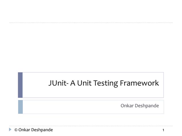 JUnit- A Unit Testing Framework | PPT