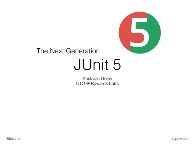 JUnit 5 - The Next Generation