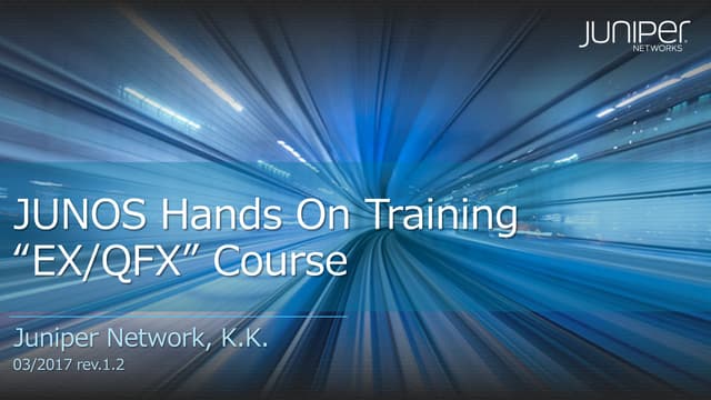 Ex Qfx Junos ハンズオントレーニング資料 Ex Qfx シリーズ サービス ゲートウェイ コース Ex Qfx Junos ハンズオントレーニング資料 Ex Qfx シリーズ サービス ゲートウェイ コース