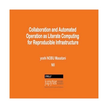 JupyterCon 2017 - Collaboration and automated operation as literate ...