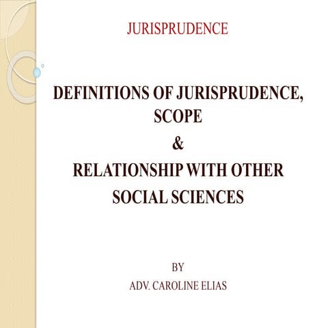 Definitions of Jurisprudence. Scope & Relationship with other social sciences