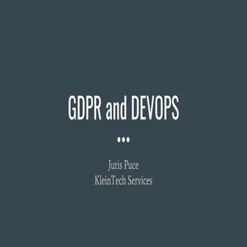 DevOpsDaysRiga 2018: Juris Puce - GDPR and other security regulation imposed ...
