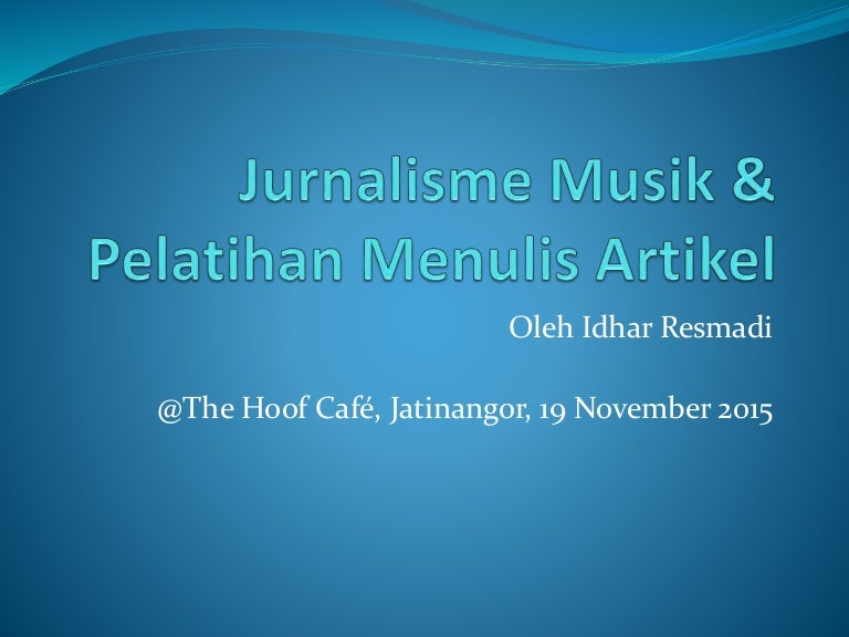 Jurnalisme musik & pelatihan menulis artikel