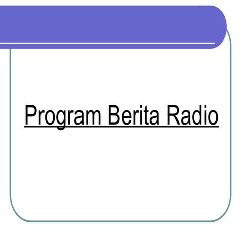 jurnalistik radio (pertemuan 1 - powerpoint).ppt