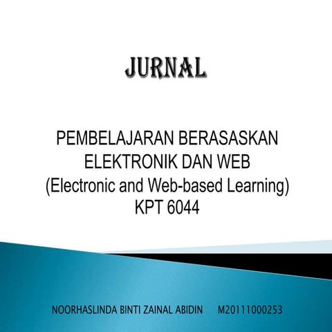 Jurnal keberkesanan proses pembelajaran menggunakan teknologi sidang video