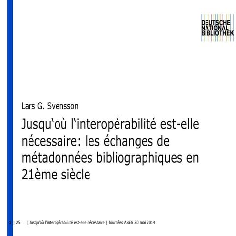 Jusqu'où l'interopérabilité est-elle nécessaire?