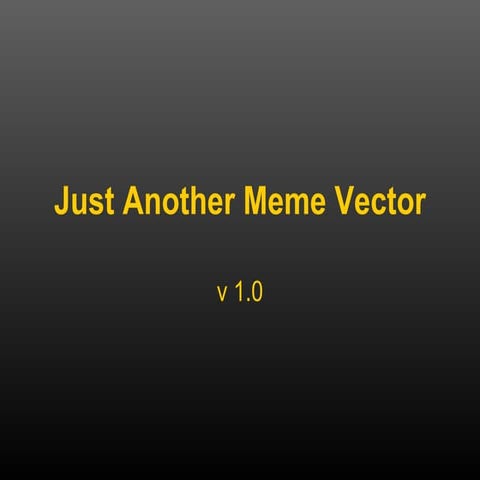 Just Another Meme Vector