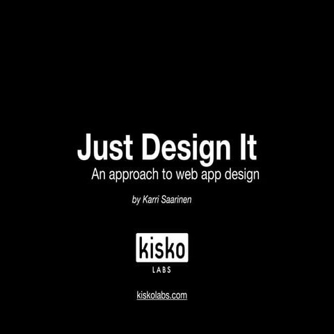 Just Design It - An Approach To Web App Design