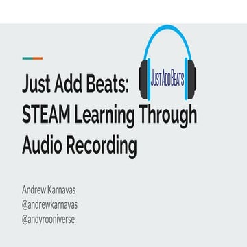 Just Add Beats: STEAM Learning Through Audio Recording presented at Texas STE...