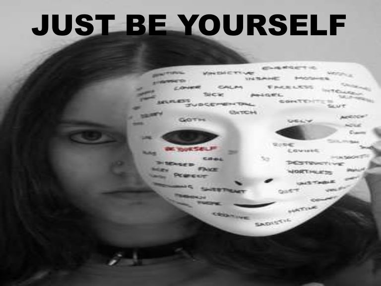 Just Be Yourself