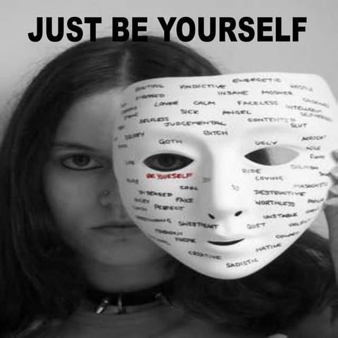 Just Be Yourself!